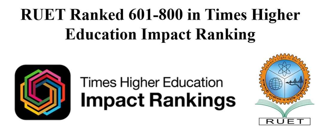RUET Ranked 601 - 800 in Times Higher Education Impact Ranking